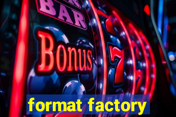 format factory